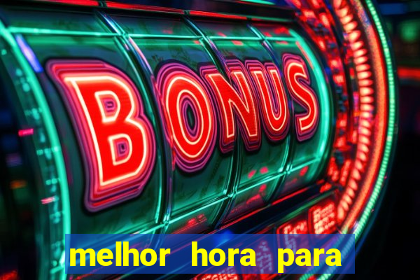 melhor hora para jogar fortune touro